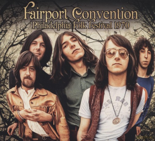 Fairport Convention: Philadelphia Folk Festival 1970 [CD]