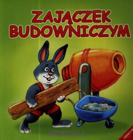 Zajączek budowniczym [KSIĄŻKA]