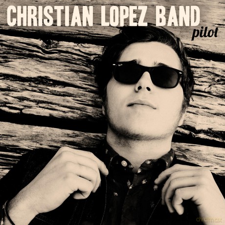 Christian Lopez Band: Pilot [CD]