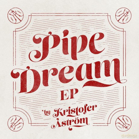 Kristofer Astroem: Pipe Dreams [CD]