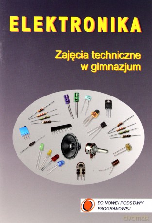 Zajęcia techniczne w gimnazjum. Elektronika [KSIĄŻKA]