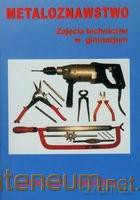 Zajęcia techniczne w gimnazjum. Metaloznawstwo [KSIĄŻKA]