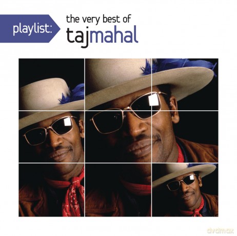 Taj Mahal: Playlist: The Very Best of Taj Mahal [CD]