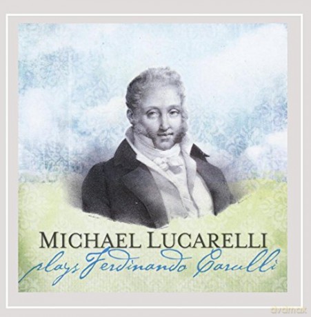 Michael Lucarelli: Plays Ferdinando Carulli [CD]