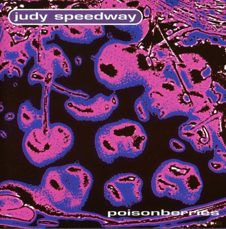 Judy Speedway: Poisonberries [CD]