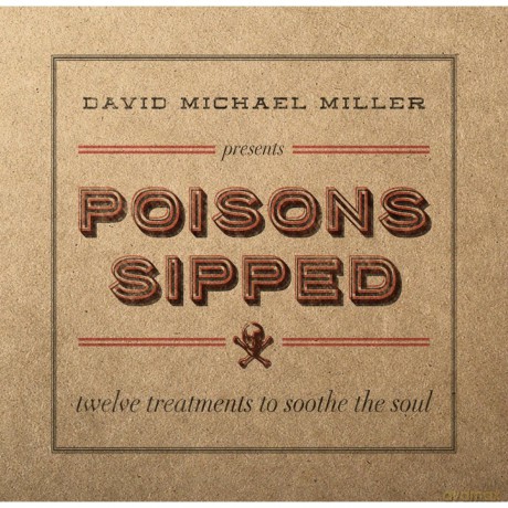 David Michael Miller: Poisons Sipped [CD]