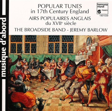 Broadside Band: Popular Tunes In 17th Century England /The Broadside Band Barlow [CD]