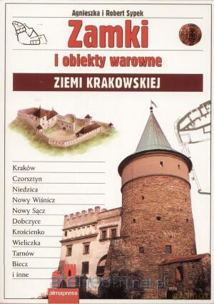 Zamki i obiekty warowne Ziemii Krakowskiej [KSIĄŻKA]