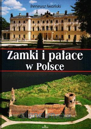 Zamki i pałace w Polsce [KSIĄŻKA]