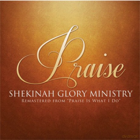 Shekinah Glory Ministry: Praise [CD]