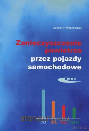 Zanieczyszczenie powietrza przez pojazdy samochod. [KSIĄŻKA]
