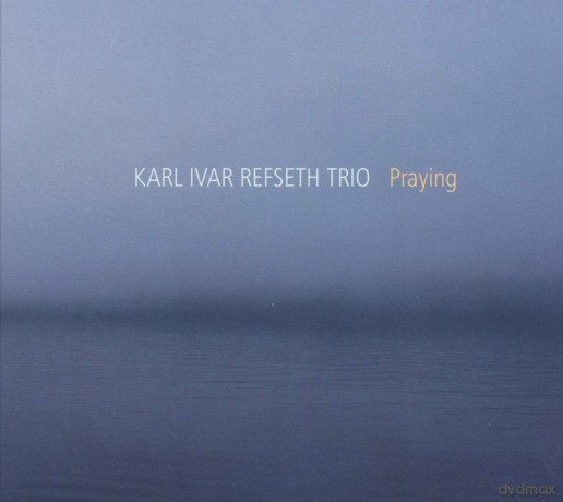 Karl Ivar Trio Refseth: Praying [CD]