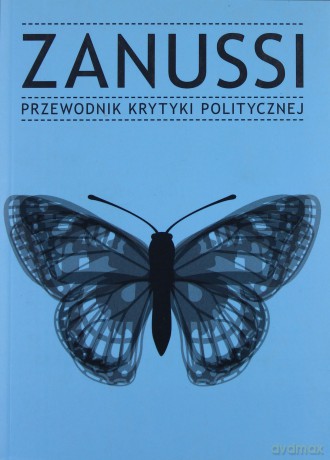 Zanussi. Przewodnik krytyki politycznej [KSIĄŻKA]