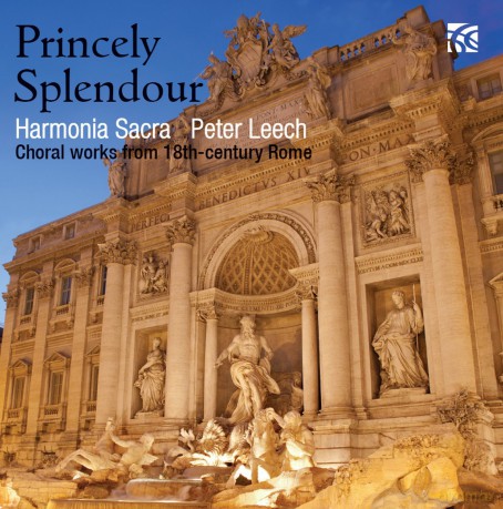 Harmonia Sacra: Princely Splendour - Choral Works From 18th Century Rome [CD]