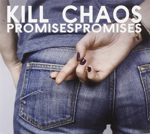 Kill Chaos: Promises Promises [CD]