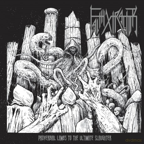 Faithxtractor: Proverbial Lambs To The Ultimate Slaughter [CD]