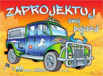 Zaprojektuj swój pojazd - terenowe [KSIĄŻKA]