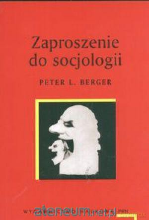 Zaproszenie do socjologii [KSIĄŻKA]