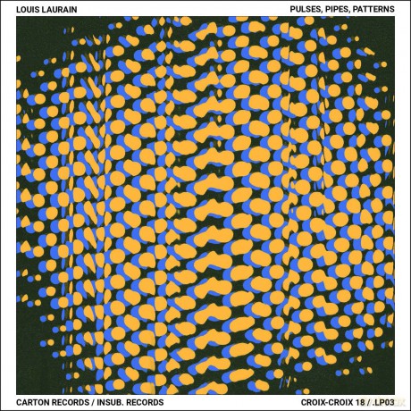 Louis Laurain: Pulses Pipes Patterns/Digipack [CD]