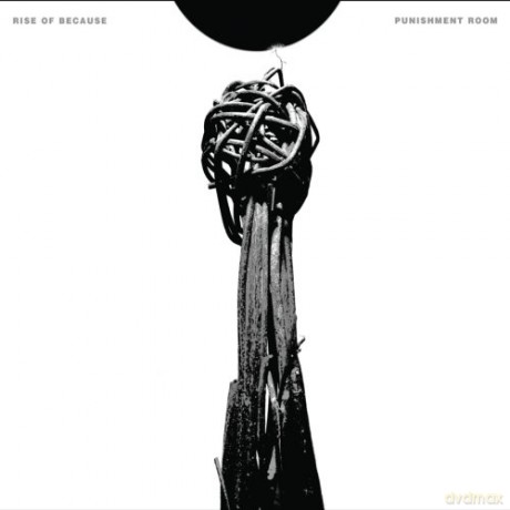 Rise of Because: Punishment Room [CD]