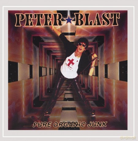 Peter Blast: Pure Organic Junk [CD]