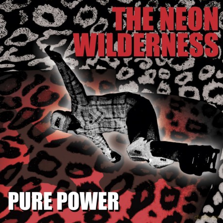 Neon Wilderness: Pure Power [CD]