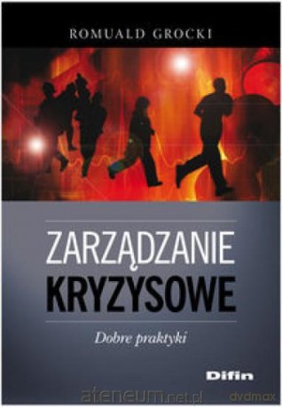 Zarządzanie kryzysowe. Dobre praktyki DIFIN [KSIĄŻKA]