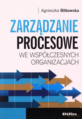 Zarządzanie procesowe we współcz. organ. DIFIN [KSIĄŻKA]