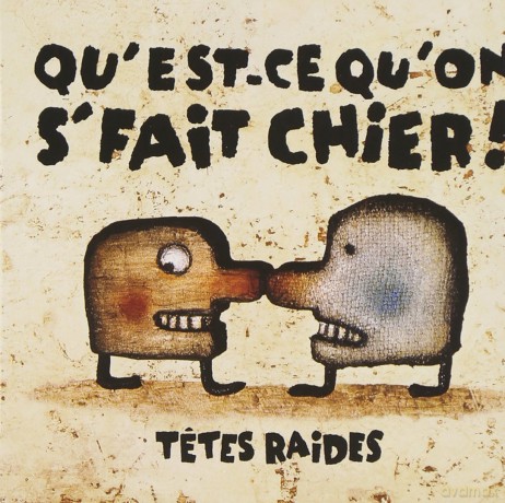 Tetes Raides: qU'est Ce Qu'on Se Fait Chier [CD]