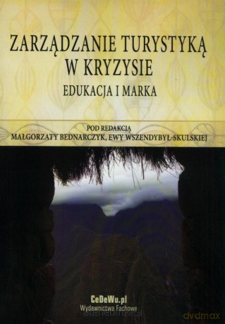 Zarządzanie turystyką w kryzysie. Edukacja i marka [KSIĄŻKA]