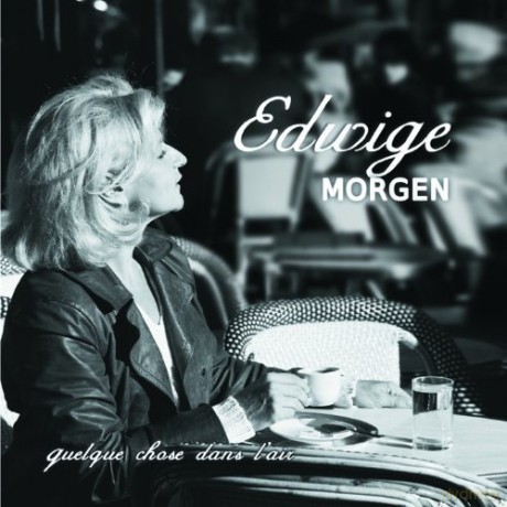 Edwige Morgen: Quelque Chose Dans LAir [CD]