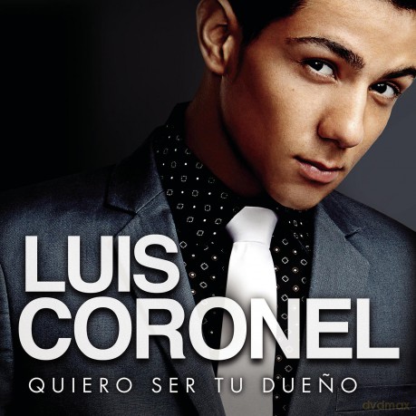 Luis Coronel: Quiero Ser Tu Dueno [CD]
