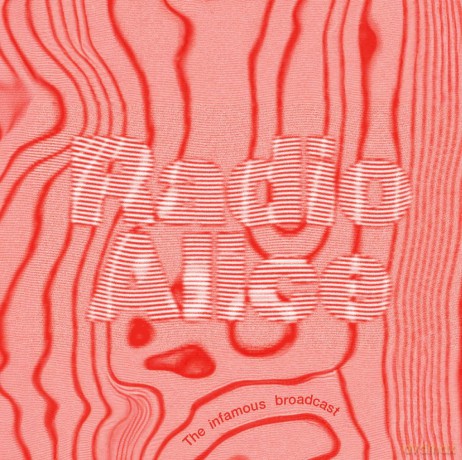 Compilation: Radio Alice (The Infamous Broadcast) [CD]