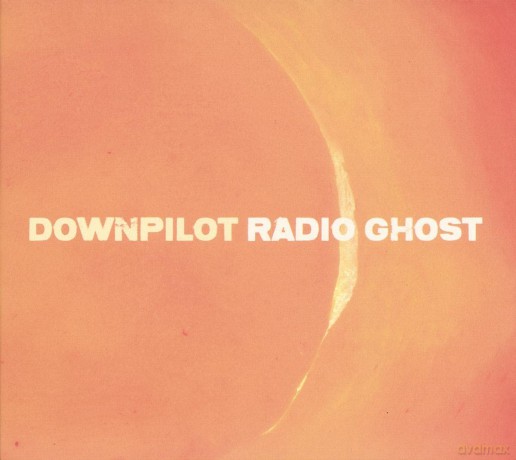 Downpilot: Radio Ghost [CD]