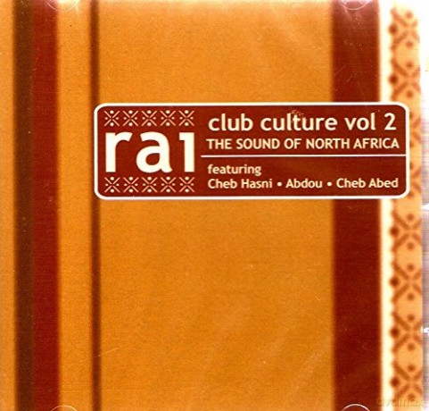 Rai - Club Culture Vol. 2 - The Sound Of North Africa [CD]