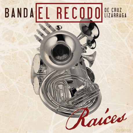Banda El Recodo De Cruz Lizarraga: Raices [CD]