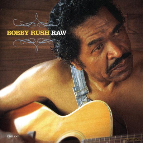 Bobby Rush: Raw [CD]