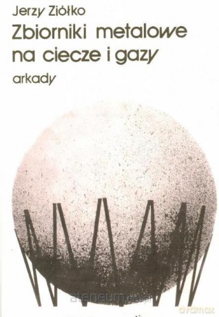 Zbiorniki metalowe na ciecze i gazy [KSIĄŻKA]