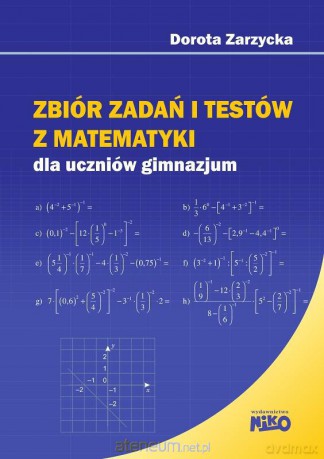Zbiór zadań i testów z matematyki dla uczniów GIM [KSIĄŻKA]
