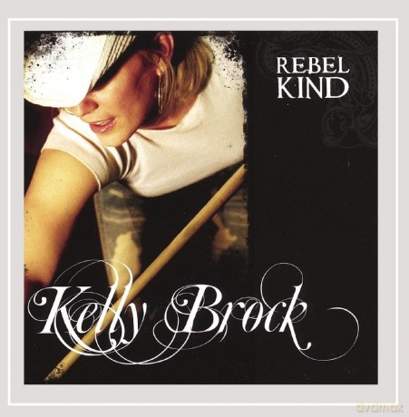 Kelly Brock: Rebel Kind [CD]