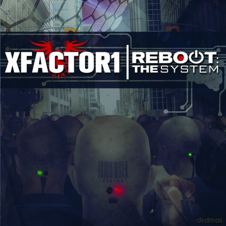 Xfactor1: Reboot: The System [CD]