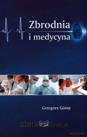 Zbrodnia i medycyna [KSIĄŻKA]