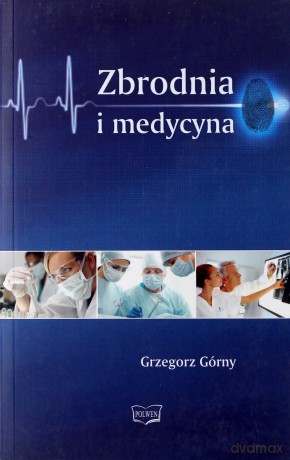 Zbrodnia i medycyna [KSIĄŻKA]