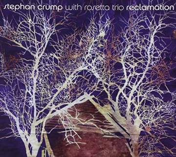 Stephan Crump: Reclamation [CD]