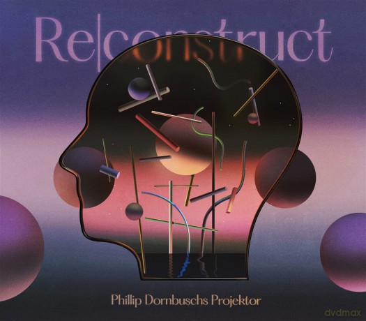 Phillip Dornbuschs Projektor: Reconstruct [CD]