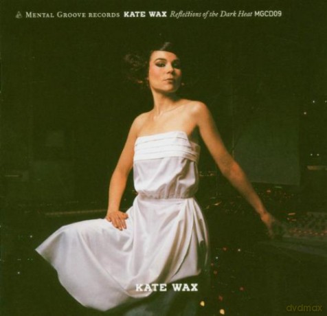 Kate Wax: Reflections of the Dark Heart [CD]