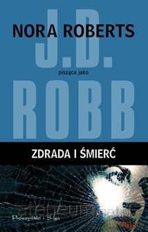 Zdrada i śmierć - J.D. Robb [KSIĄŻKA]