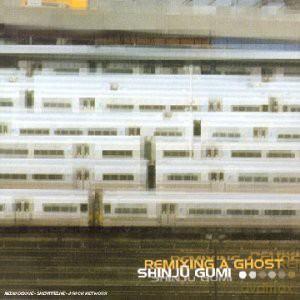 Shinju Gumi: Remixing a Ghost [CD]