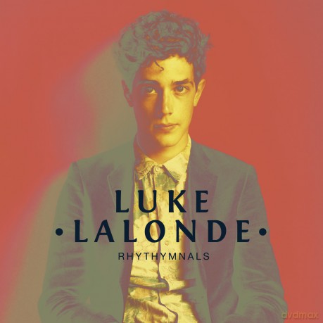 Luke Lalonde: Rhythmnals [CD]