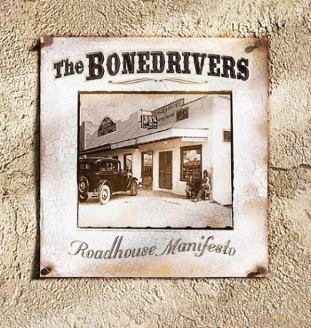 Bonedrivers: Roadhouse Manifesto [CD]